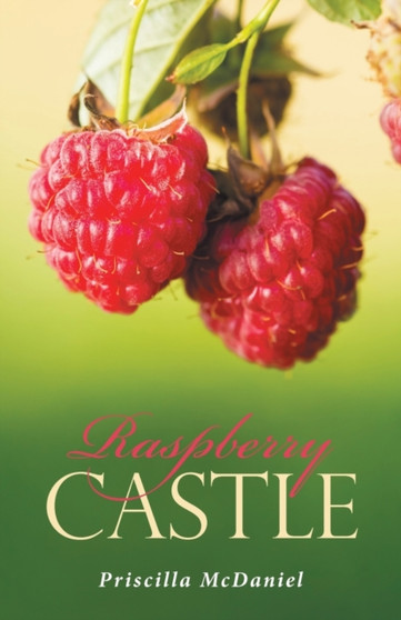 Raspberry Castle by Priscilla McDaniel - Paperback