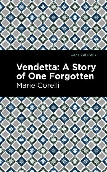 Vendetta : A Story of One Forgotten by Marie Corelli - Hardback