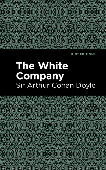The White Company by Arthur Conan Sir Doyle - Hardback