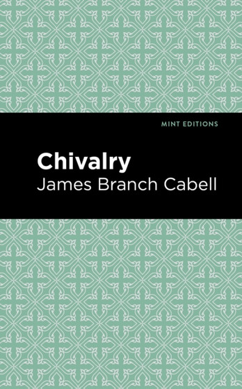 Chivalry by James Branch Cabell - Hardback