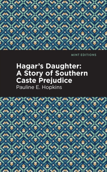 Hagar's Daughter by Pauline E. Hopkins - Hardback