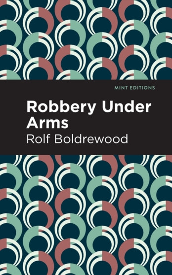 Robbery Under Arms by Rolf Boldrewood - Paperback