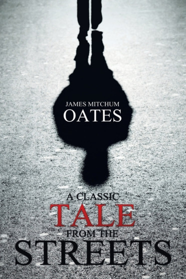 A Classic Tale from the Streets by James Mitchum Oates - Paperback