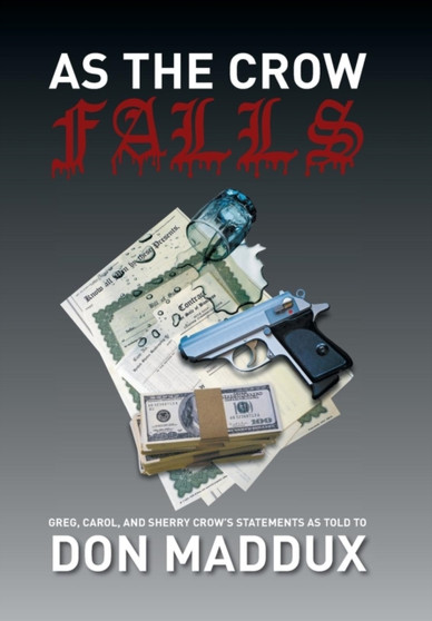 As the Crow Falls by Don Maddux - Hardback