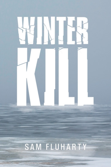Winter Kill by Sam Fluharty - Paperback