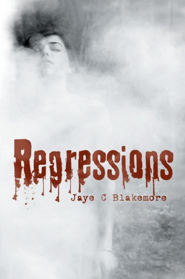 Regressions by Jaye C Blakemore - Paperback