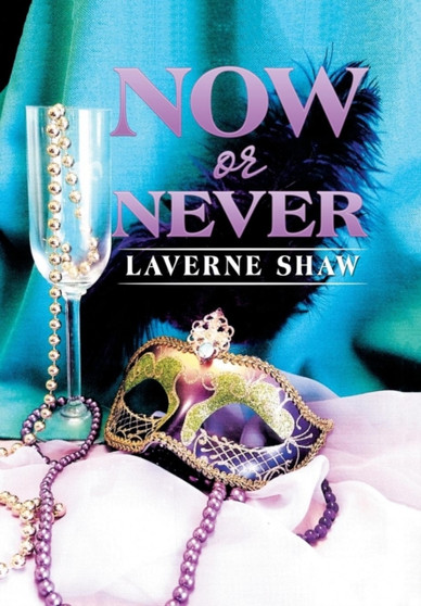 Now or Never by LaVerne Shaw - Hardback