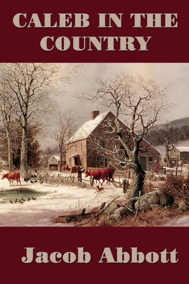 Caleb in the Country by Jacob Abbott - Paperback