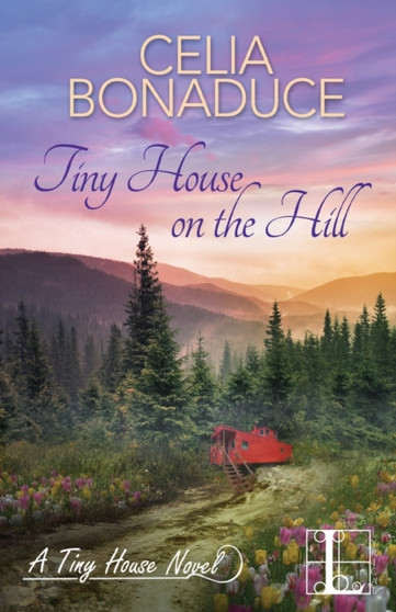 Tiny House on the Hill : 1 by Celia Bonaduce - Paperback
