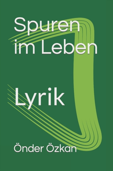 Spuren im Leben : Lyrik by OEnder OEzkan - Paperback