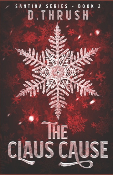 The Claus Cause : 2 by D Thrush - Paperback