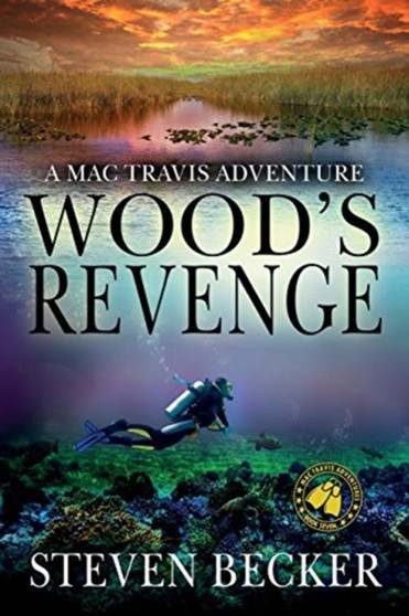 Wood's Revenge : A Mac Travis Adventure : 6 by Steven Becker - Paperback