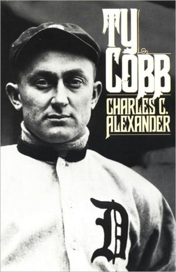 Ty Cobb by Charles C. Alexander - Paperback