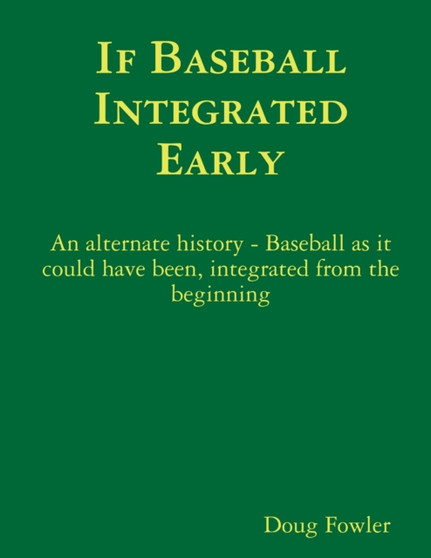 If Baseball Integrated Early by Doug Fowler - Paperback