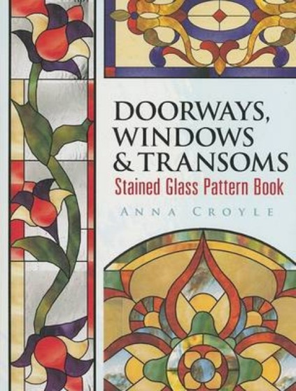 Doorways, Windows & Transoms Stained Glass Pattern Book by Anna Croyle - Paperback