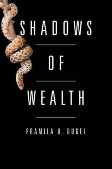 Shadows of Wealth by Pramila U Dugel - Paperback