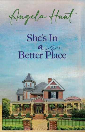 She's In a Better Place : 3 by Angela Hunt - Paperback