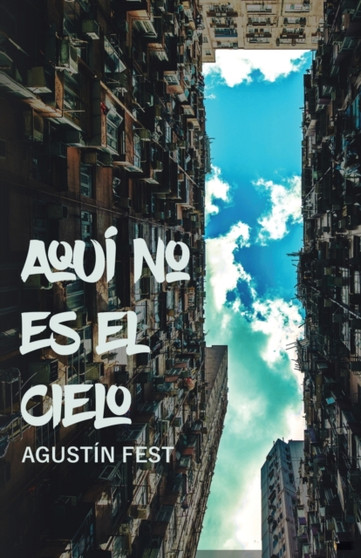 Aqui no es el cielo by Agustin Fest - Paperback