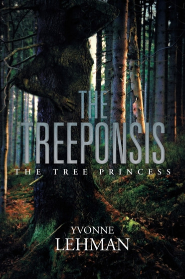 The Treeponsis : The Tree Princess by Yvonne Lehman - Paperback