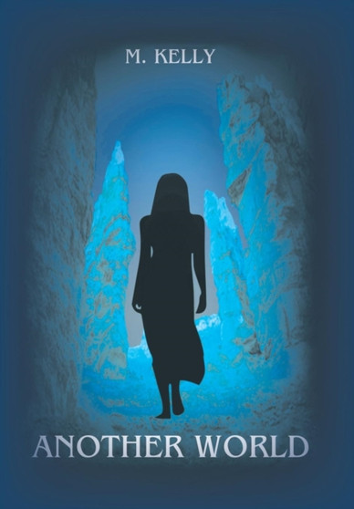 Another World by M Kelly - Hardback