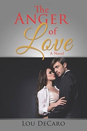 The Anger of Love by Lou DeCaro - Paperback