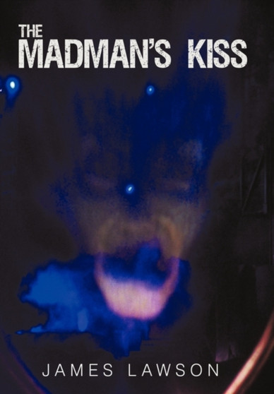 The Madman's Kiss by James Lawson - Paperback