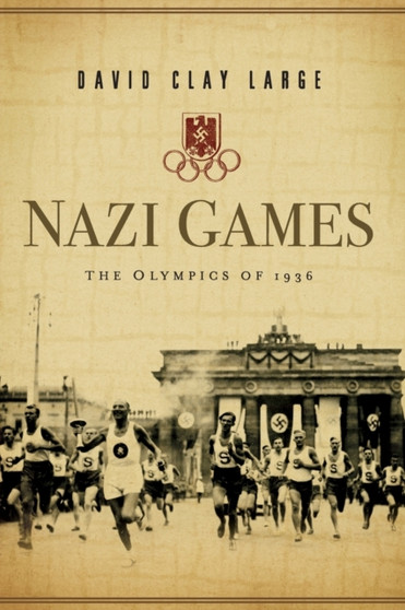 Nazi Games : The Olympics of 1936 by David Clay Large - Paperback