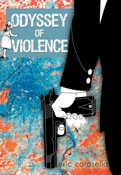 Odyssey of Violence by Eric Carasella - Paperback