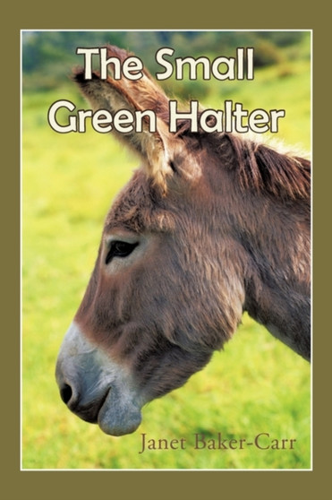 The Small Green Halter by Janet Baker-Carr - Paperback