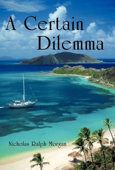 A Certain Dilemma by Nicholas Ralph Morgan - Paperback