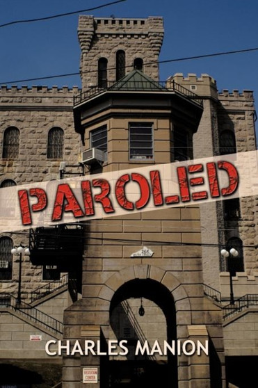 Paroled by Charles Manion - Paperback