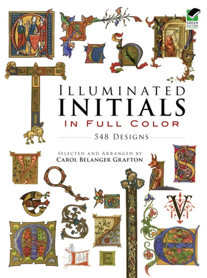 Illuminated Initials in Full Colour by Carol Belanger Grafton - Paperback