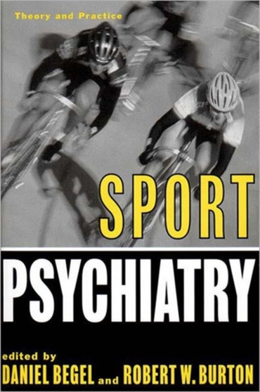Sport Psychiatry by Daniel Begel - Hardback