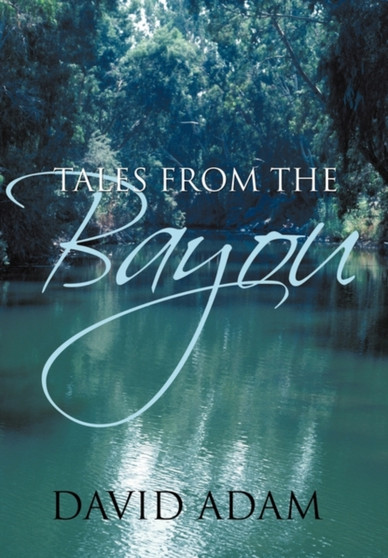 Tales From The Bayou by David Adam - Paperback
