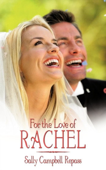 For the Love of Rachel by Sally Campbell Repass - Paperback