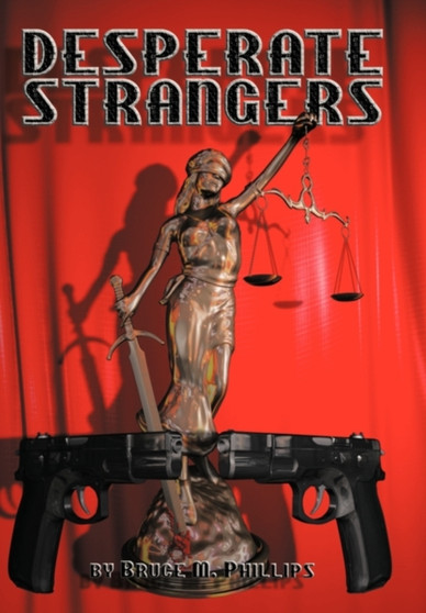 Desperate Strangers by Bruce M. Phillips - Paperback
