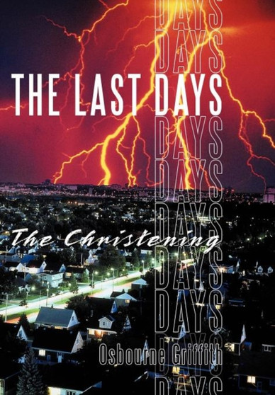 The Last Days : The Christening by Osbourne Griffith - Hardback