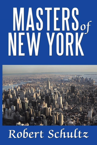 Masters of New York by Robert Schultz - Paperback