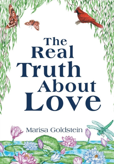 The Real Truth about Love by Marisa Goldstein - Hardback