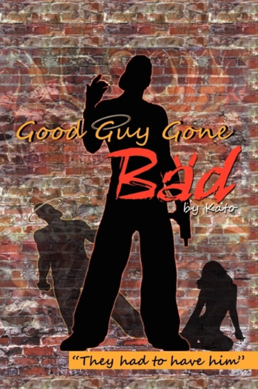 Good Guy Gone Bad by Kato - Paperback