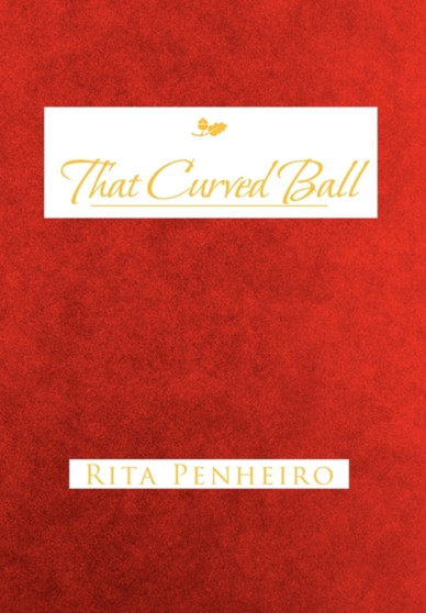 That Curved Ball by Rita Penheiro - Paperback