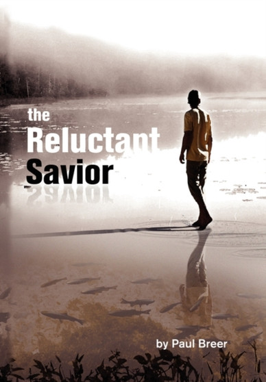 The Reluctant Savior by Paul Breer - Hardback