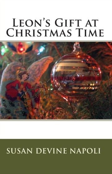 Leon's Gift at Christmas Time by Susan Devine Napoli - Paperback