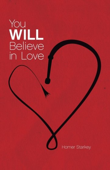 You Will Believe in Love by Homer Starkey - Paperback