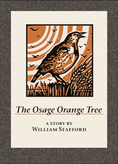 The Osage Orange Tree : A Story by William Stafford by William Stafford - Hardback