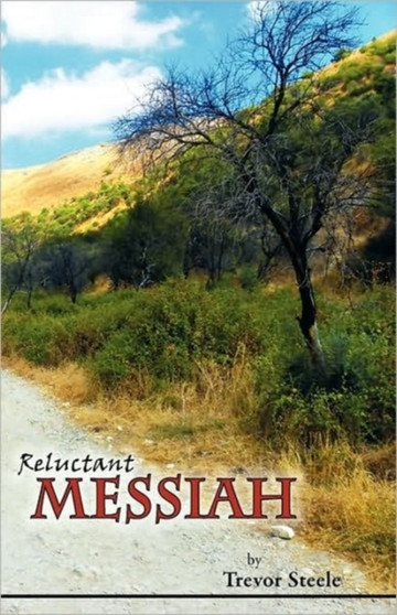 Reluctant Messiah by Trevor Steele - Paperback