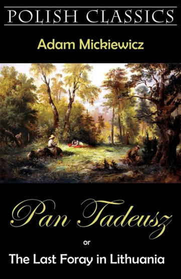 Pan Tadeusz (Pan Thaddeus. Polish Classics) by Adam Mickiewicz - Paperback