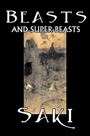 Beasts and Super-Beasts by Saki - Paperback