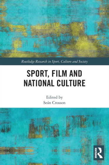 Sport, Film and National Culture by Sean Crosson - Paperback