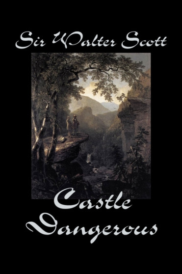 Castle Dangerous by Sir Walter Scott - Paperback